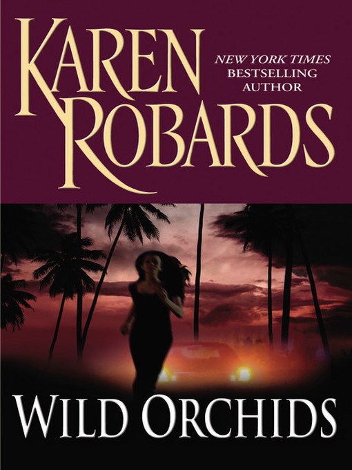 Title details for Wild Orchids by Karen Robards - Available